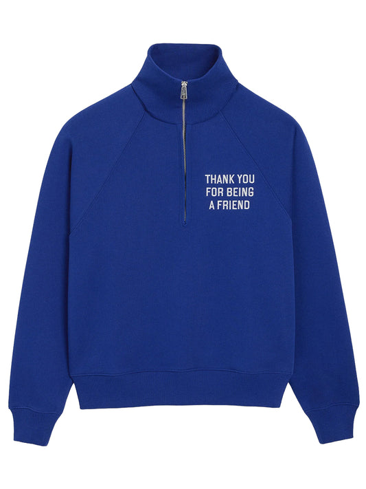 Thank you for being a friend ZIPPED SWEATSHIRT